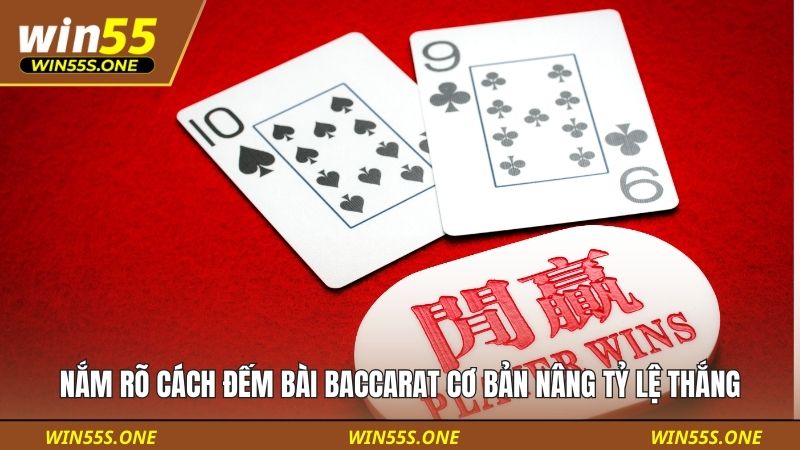 Nắm rõ cách đếm bài Baccarat cơ bản nâng tỷ lệ thắng