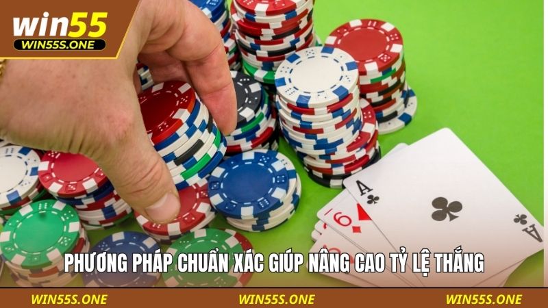 Phương pháp chuẩn xác giúp nâng cao tỷ lệ thắng