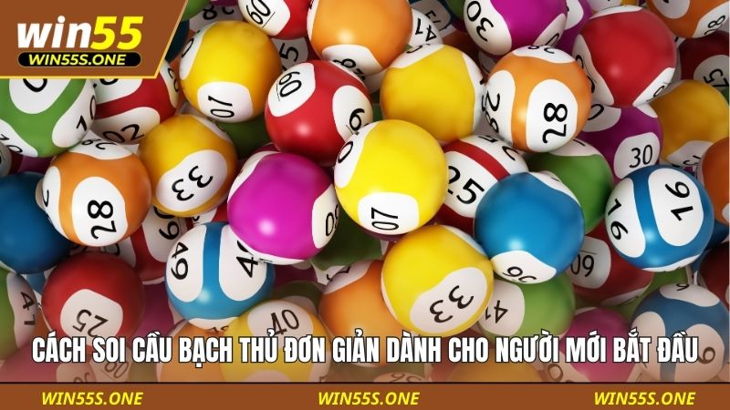 Cách soi cầu bạch thủ đơn giản