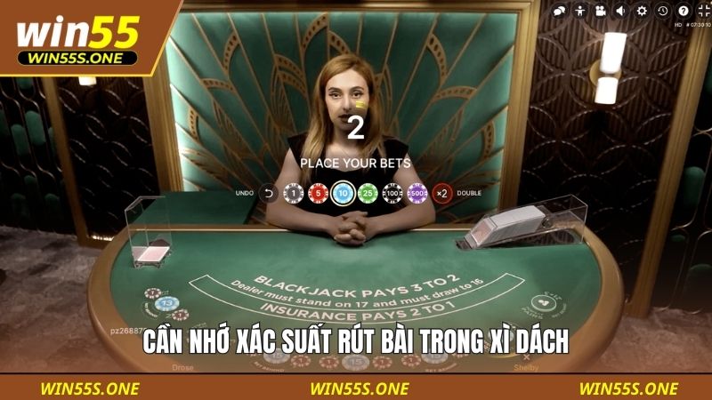 Cần nhớ xác suất rút bài trong xì dách