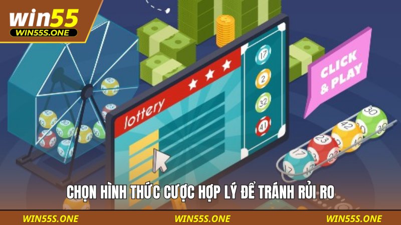 Chọn hình thức cược hợp lý để tránh rủi ro