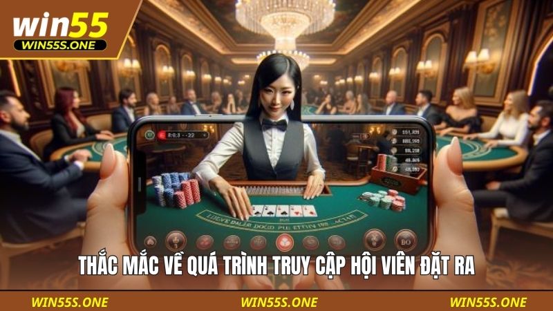 Thắc mắc về quá trình truy cập hội viên đặt ra