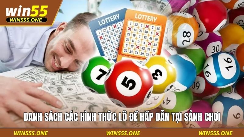 Danh sách các hình thức lô đề hấp dẫn tại sảnh chơi