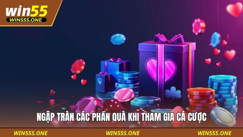 Ngập tràn các phần quà khi tham gia cá cược