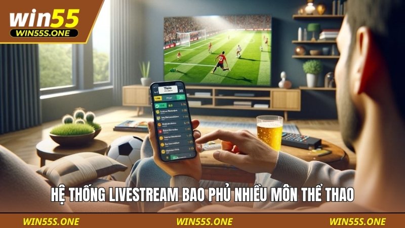 Hệ thống livestream bao phủ nhiều môn thể thao