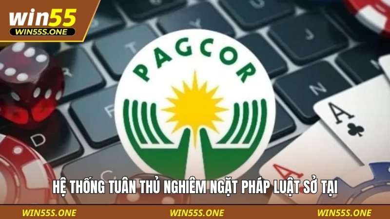 Hệ thống tuân thủ nghiêm ngặt pháp luật sở tại
