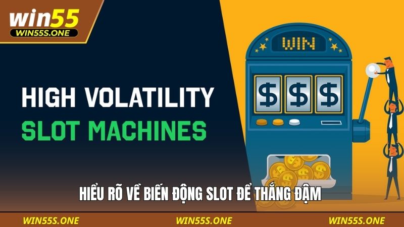 Hiểu rõ về biến động slot để thắng đậm  