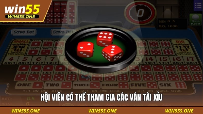 Hội viên có thể tham gia các ván tài xỉu