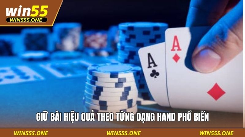 Giữ bài hiệu quả theo từng dạng hand phổ biến