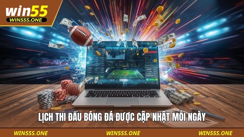 Lịch thi đấu bóng đá được cập nhật mỗi ngày