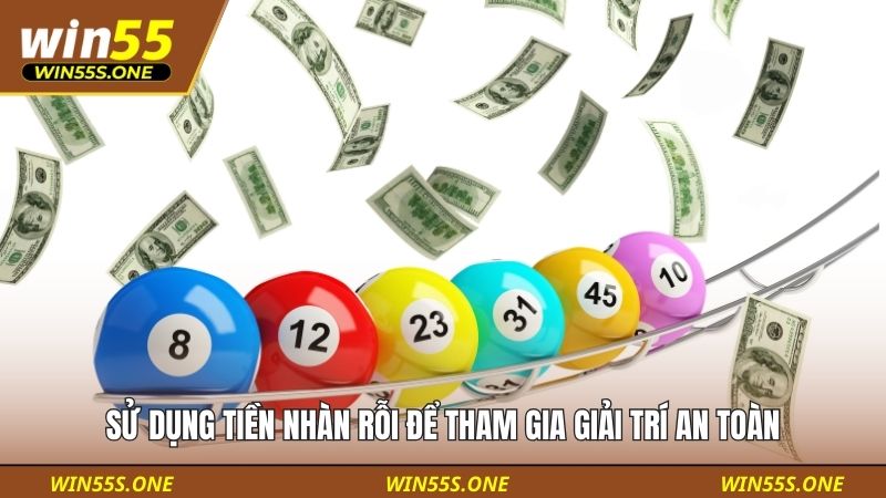 Sử dụng tiền nhàn rỗi để tham gia giải trí an toàn
