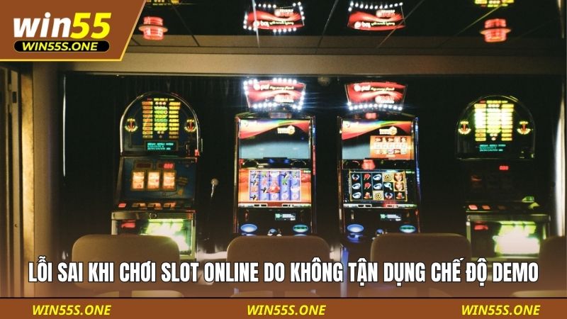 Lỗi sai khi chơi slot online do không tận dụng chế độ demo