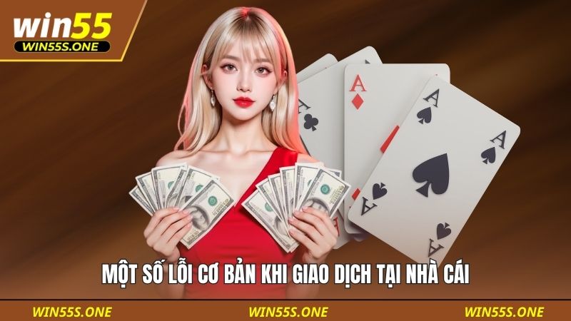 Một số lỗi cơ bản khi giao dịch tại nhà cái