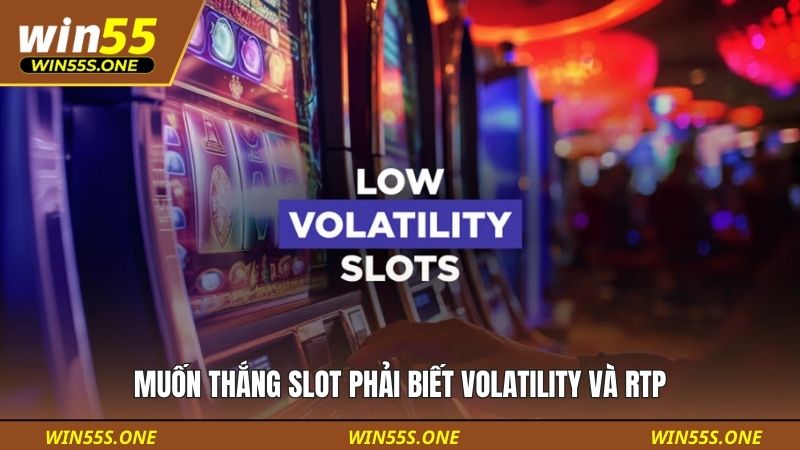 Muốn thắng slot phải biết Volatility và RTP