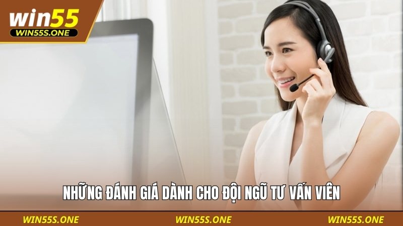 Những đánh giá dành cho đội ngũ tư vấn viên
