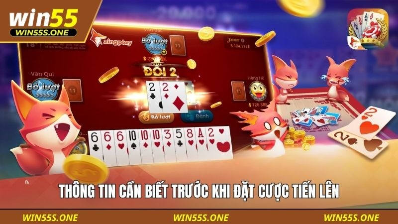 Thông tin cần biết trước khi đặt cược tiến lên