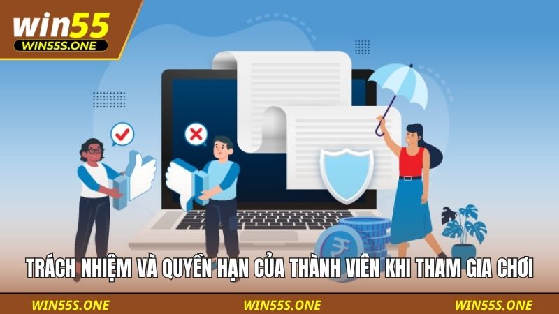 Trách nhiệm và quyền hạn của thành viên khi tham gia chơi